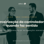 Terceirização da controladoria: quando faz sentido