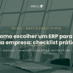 Como escolher um ERP para a sua empresa: checklist prático