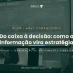 Do caixa à decisão: como a informação vira estratégia